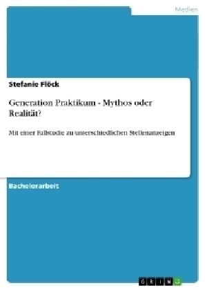 Generation Praktikum - Mythos oder Realität? - Stefanie Flöck