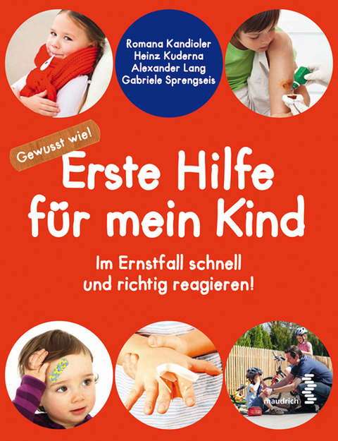 Erste Hilfe f&uuml;r mein Kind - Romana Kandioler, Heinz Kuderna, Alexander Lang, Gabriele Sprengseis