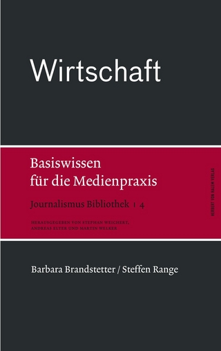 Wirtschaft. Basiswissen für die Medienpraxis