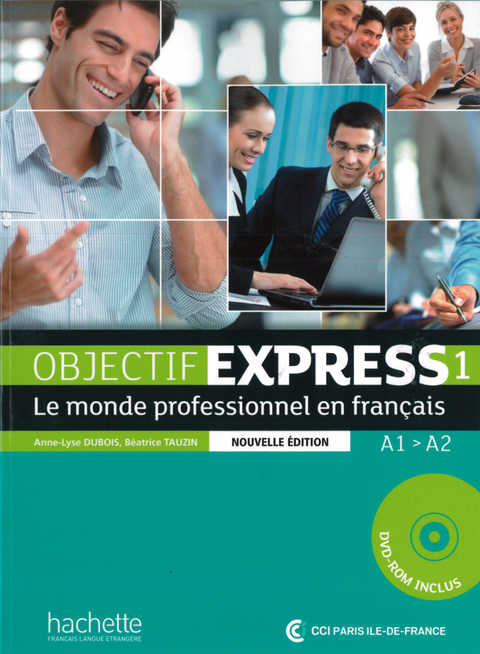 Objectif Express 1 &ndash; Nouvelle &eacute;dition - Anne-Lyse Dubois, B&eacute;atrice Tauzin