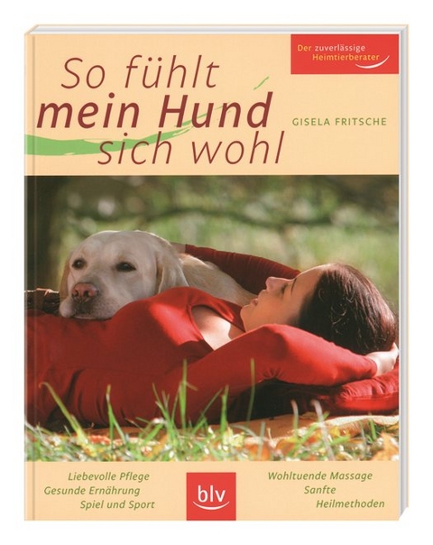 So f&uuml;hlt mein Hund sich wohl - G. Fritsche
