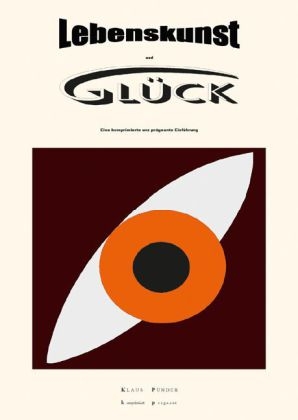 Lebenskunst und Gl&uuml;ck - Klaus P&uuml;nder
