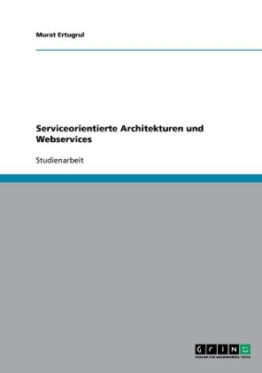 Serviceorientierte Architekturen und Webservices - Murat Ertugrul