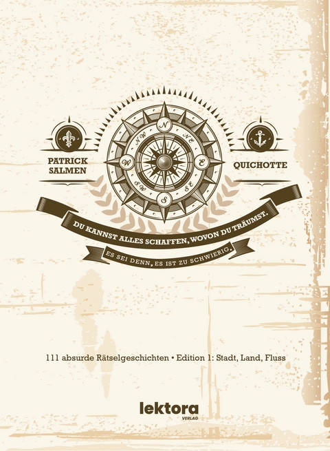 Du kannst alles schaffen, wovon du tr&auml;umst. Es sei denn, es ist zu schwierig. - Patrick Salmen, Karsten Quichotte