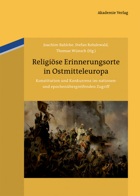 Religi&ouml;se Erinnerungsorte in Ostmitteleuropa - 