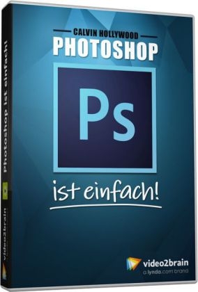 Photoshop ist einfach! (Videotraining) - Calvin Hollywood, Olaf Giermann