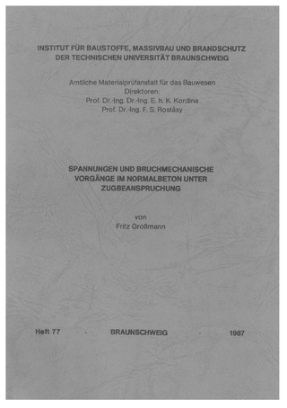 Spannungen und bruchmechanische Vorgänge im Normalbeton unter Zugbeanspruchung