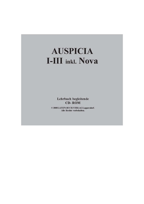 Auspicia. Unterrichtswerk f&uuml;r Latein als zweite Fremdsprache / Auspicia I-III inklusive Auspicia I Nova. W&ouml;rter und Texte der Lehrb&uuml;cher - Harald Kloiber, G&uuml;nther Hoffmann, Nicole Sch&ouml;nberger, G&uuml;nther Wolf