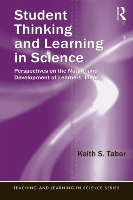 Student Thinking and Learning in Science - Keith S. Taber