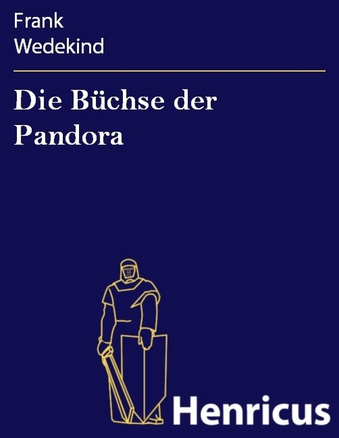Die B&uuml;chse der Pandora -  Frank Wedekind