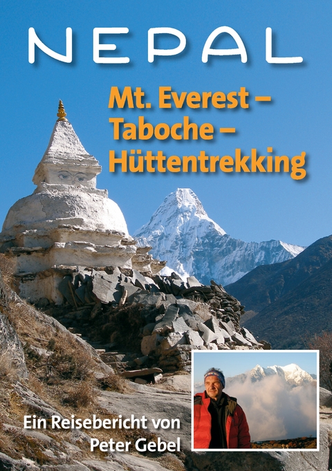Nepal: Mt. Everest – Taboche –Hüttentrekking - Peter Gebel