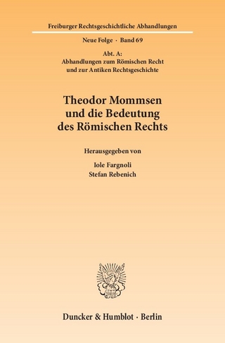 Theodor Mommsen und die Bedeutung des Römischen Rechts.