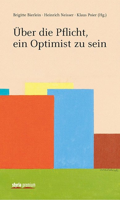 &Uuml;ber die Pflicht, ein Optimist zu sein - 