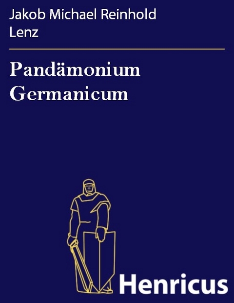 Pand&auml;monium Germanicum -  Jakob Michael Reinhold Lenz