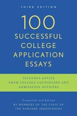 100 Successful College Application Essays -  The Harvard Independent