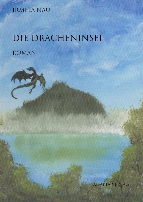 Die Dracheninsel - Irmela Nau