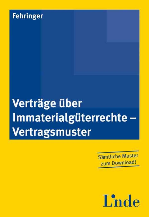 Vertr&auml;ge &uuml;ber Immaterialg&uuml;terrechte - Vertragsmuster - Sabine Fehringer