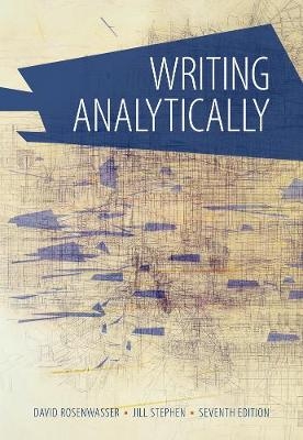 Writing Analytically - David Rosenwasser, Jill Stephen