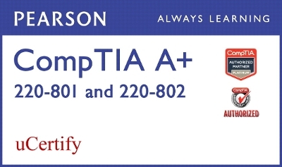 CompTIA A+ 220-801 and 220-802 Pearson uCertify Course Student Access Card - Mark Edward Soper, David L. Prowse, Scott Mueller