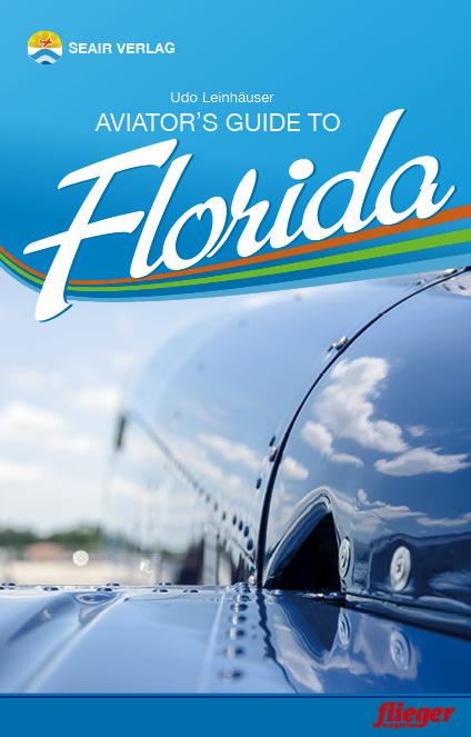 Aviator's Guide to Florida - Udo Leinh&auml;user