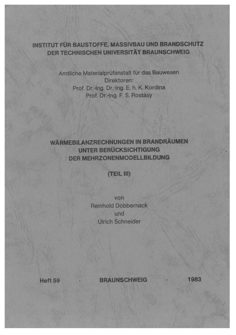 W&auml;rmebilanzrechnungen in Brandr&auml;umen unter Ber&uuml;cksichtigung der Mehrzonenmodellbildung - Reinhold Dobbernack, Ulrich Schneider