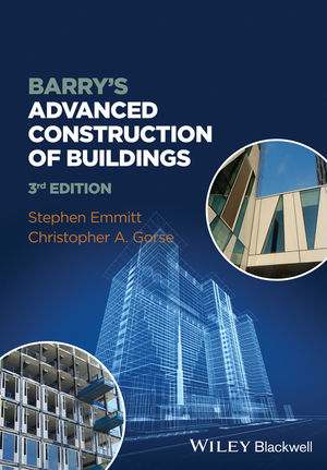 Barry′s Advanced Construction of Buildings - Stephen Emmitt, Christopher A. Gorse