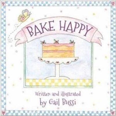 Bake Happy - Gail Bussi