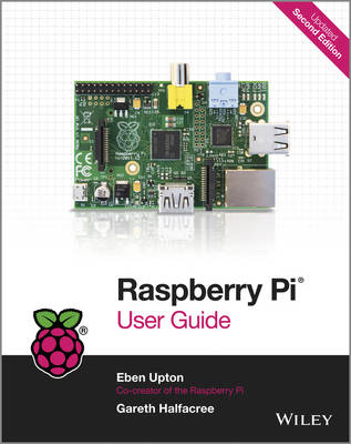 Raspberry Pi User Guide - Eben Upton, Gareth Halfacree