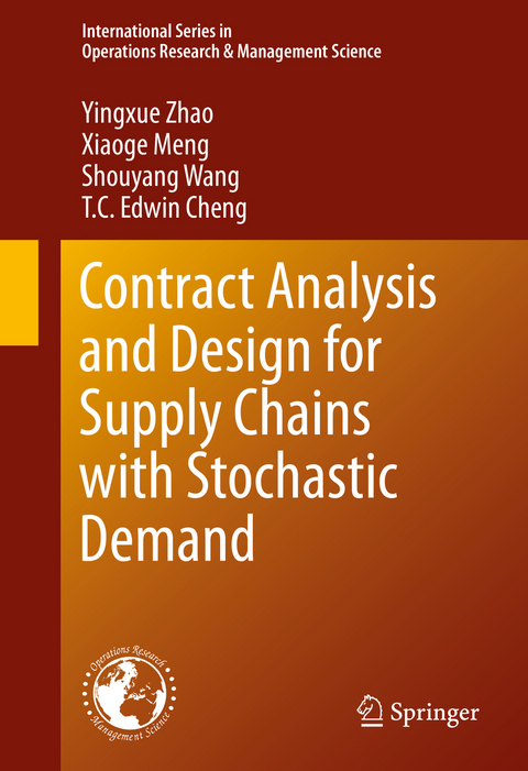 Contract Analysis and Design for Supply Chains with Stochastic Demand - Yingxue Zhao, Xiaoge Meng, Shouyang Wang, T. C. Edwin Cheng