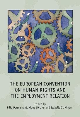 The European Convention on Human Rights and the Employment Relation - 