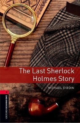 Oxford Bookworms Library: Level 3: The Last Sherlock Holmes Story