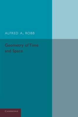 Geometry of Time and Space - Alfred A. Robb