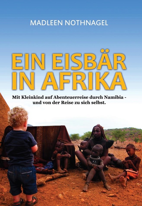 Ein Eisb&auml;r in Afrika - Madleen Nothnagel