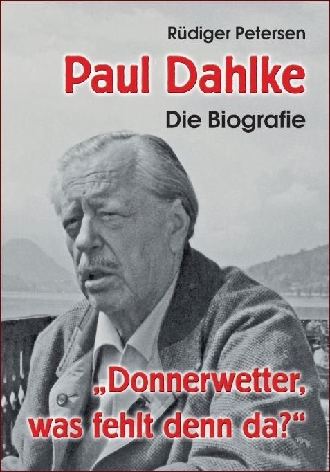 Paul Dahlke - Die Biografie - R&uuml;diger Petersen