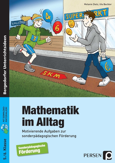 Mathematik im Alltag - 5./6. Klasse SoP&auml;d - Melanie Dietz, Uta Bachler