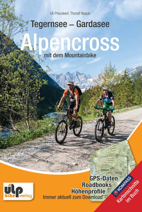 Tegernsee - Gardasee - Alpencross mit dem Mountainbike - Uli Preunkert, Thoralf Noack