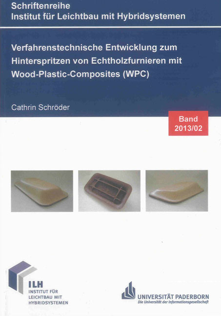 Verfahrenstechnische Entwicklung zum Hinterspritzen von Echtholzfurnieren mit Wood-Plastic-Composites (WPC) - Cathrin Schr&ouml;der