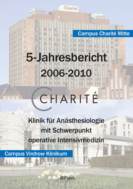 Charite &ndash; Klinik f&uuml;r An&auml;sthesiologie mit Schwerpunkt operative Intensivmedizin. 5-Jahresbericht 2006-2010 - 