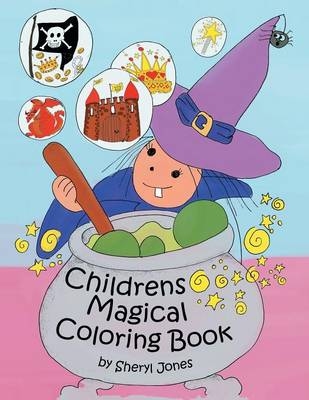Childrens Magical Colouring Book - Sheryl Jones