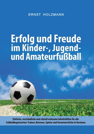Erfolg und Freude im Kinder-, Jugend- und Amateurfußball