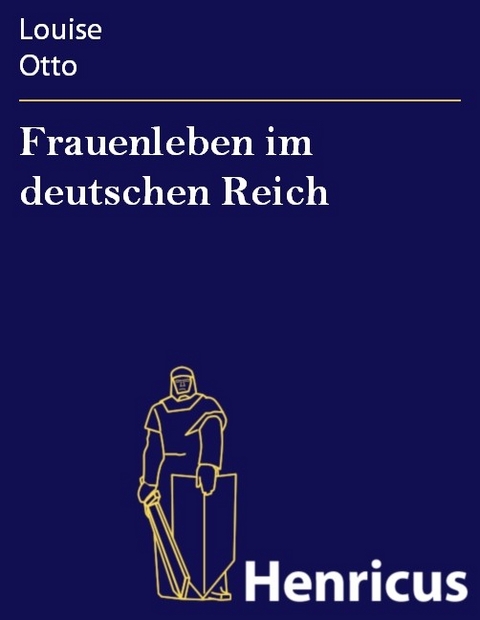 Frauenleben im deutschen Reich -  Louise Otto