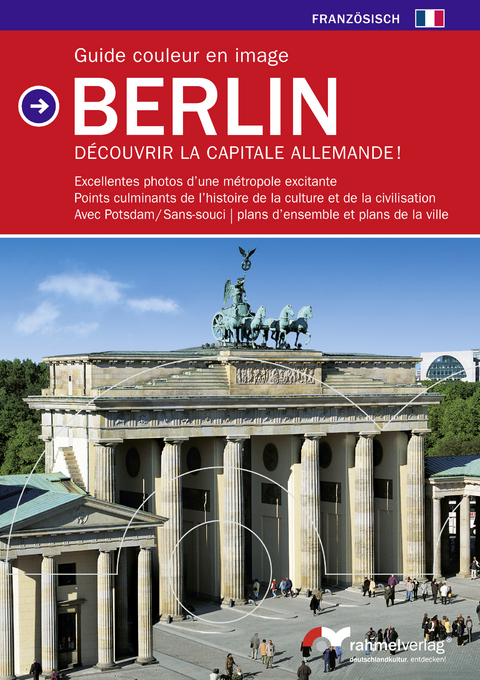 Guide couleur en image Berlin (Franz&ouml;sische Ausgabe) D&eacute;couvrir la Capitale Allemande!