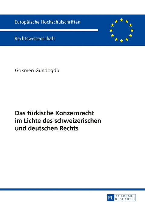 Das t&uuml;rkische Konzernrecht im Lichte des schweizerischen und deutschen Rechts - G&ouml;kmen G&uuml;ndogdu