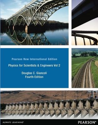 Physics for Scientists & Engineers, Volume 2 (Chs 21-35) - Douglas Giancoli
