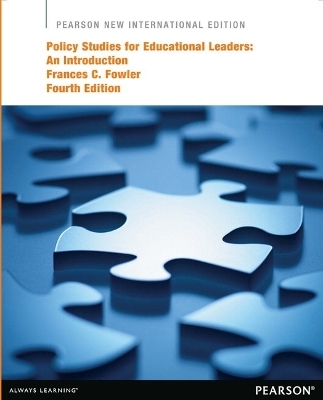Policy Studies for Educational Leaders: An Introduction - Frances Fowler