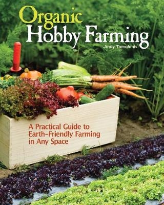 Organic Hobby Farming - Andy Tomolonis