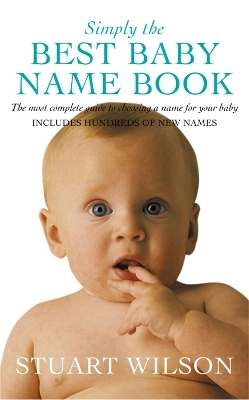 Simply the Best Baby Name Book - Stuart Wilson