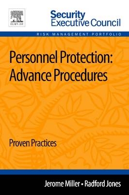 Personnel Protection: Advance Procedures Proven Practice 1e - Jerome Miller