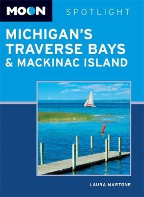 Moon Spotlight Michigan’s Traverse Bays & Mackinac Island