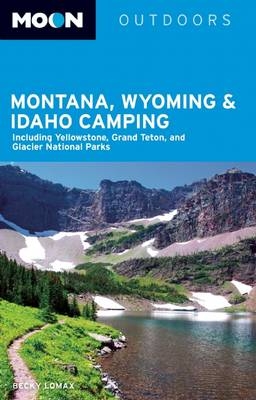 Moon Montana, Wyoming & Idaho Camping (3rd ed)